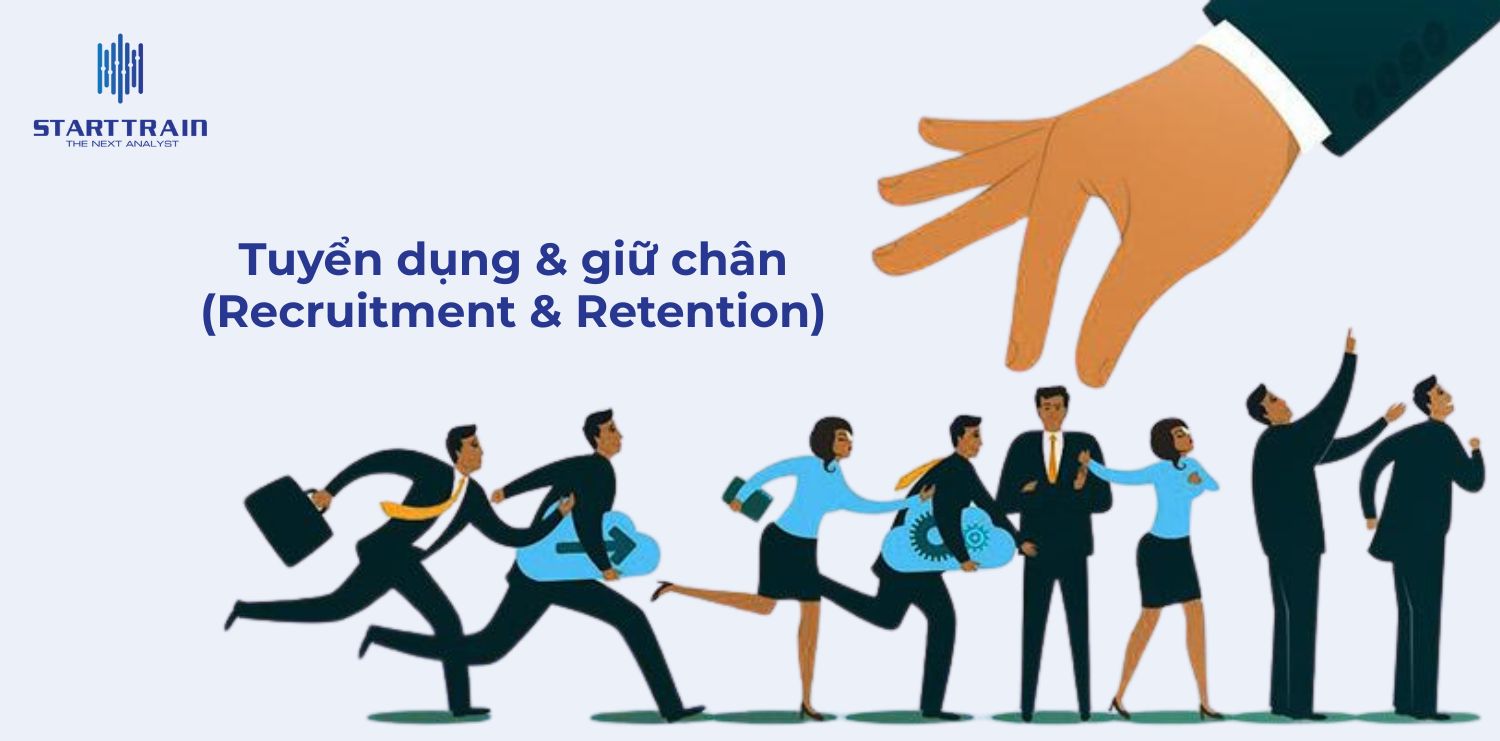 Tuyển dụng & giữ chân (Recruitment & Retention)