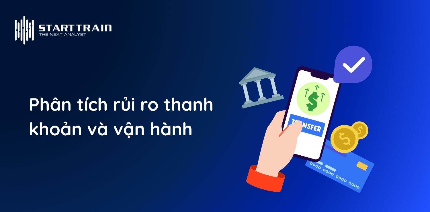 Phân tích rủi ro thanh khoản và vận hành