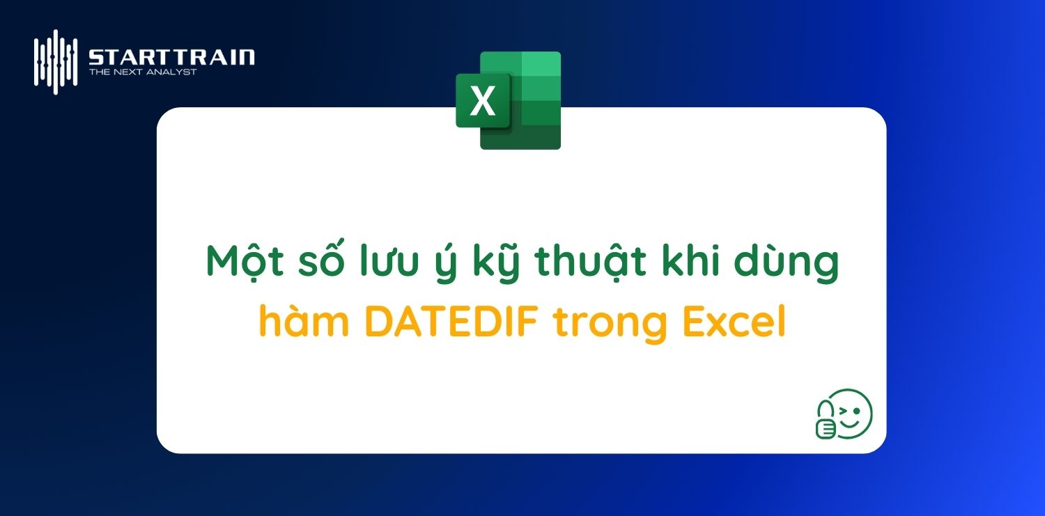 Một số lưu ý kỹ thuật khi dùng hàm DATEDIF trong Excel