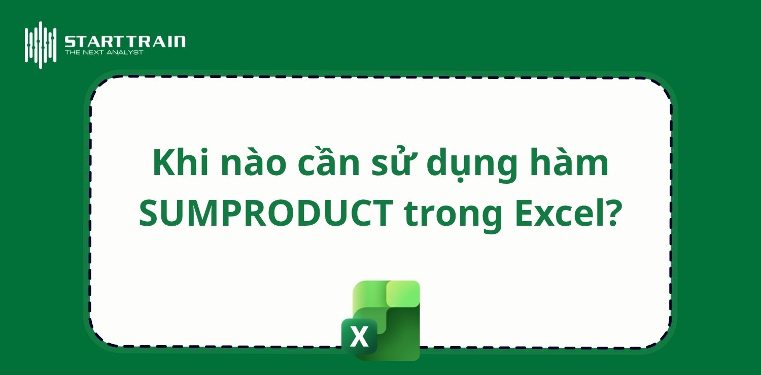 Khi nào cần sử dụng hàm SUMPRODUCT trong Excel?