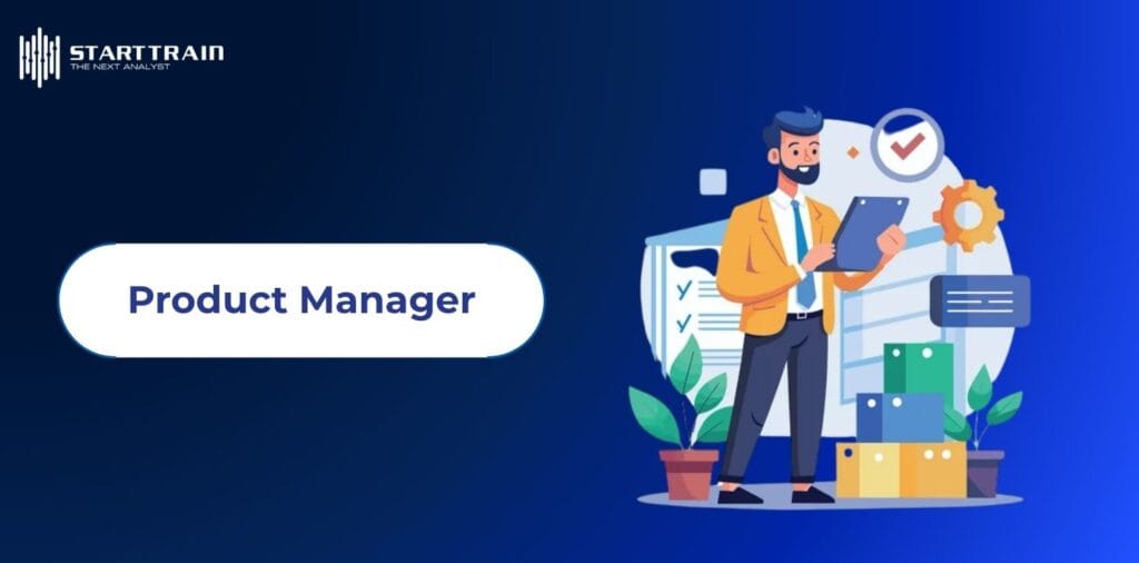 Product Manager là gì? Vai trò, kỹ năng & lộ trình sự nghiệp