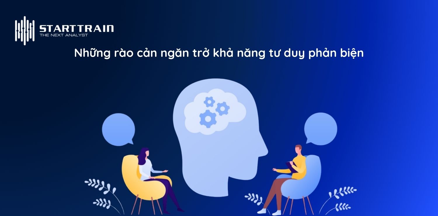 Những rào cản ngăn trở khả năng tư duy phản biện