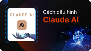 cấu hình Claude AI