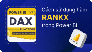 hàm RANKX trong Power BI