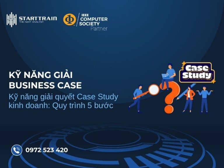 Kỹ năng giải quyết Case Study kinh doanh